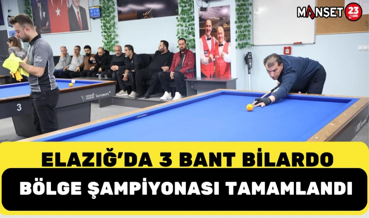 ELAZIĞ’DA 3 BANT BİLARDO BÖLGE ŞAMPİYONASI TAMAMLANDI