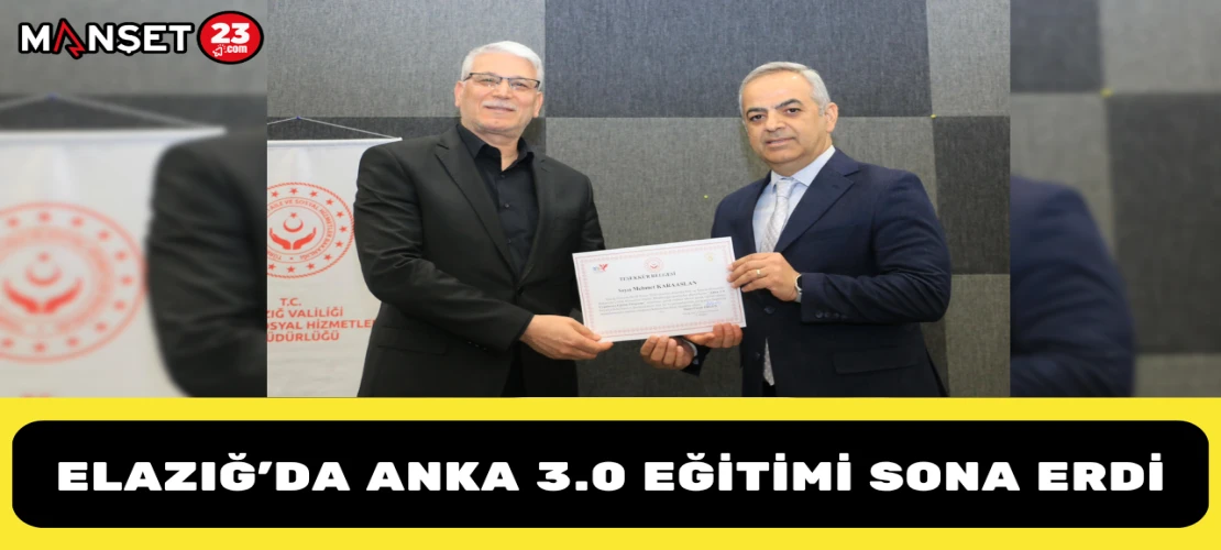 Elazığ’da Anka 3.0 Eğitimi Sona Erdi
