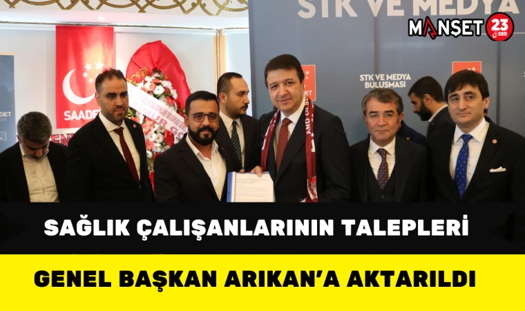 Sağlık Çalışanlarının Talepleri Genel Başkan Arıkan’a Aktarıldı