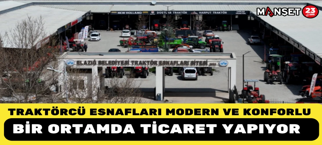 Traktörcü Esnafları Modern ve Konforlu Bir Ortamda Ticaret Yapıyor