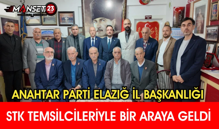 Anahtar Parti Elazığ İl Başkanlığı STK Temsilcileriyle Bir Araya Geldi