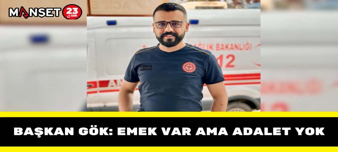 Başkan Gök: Emek Var Ama Adalet Yok