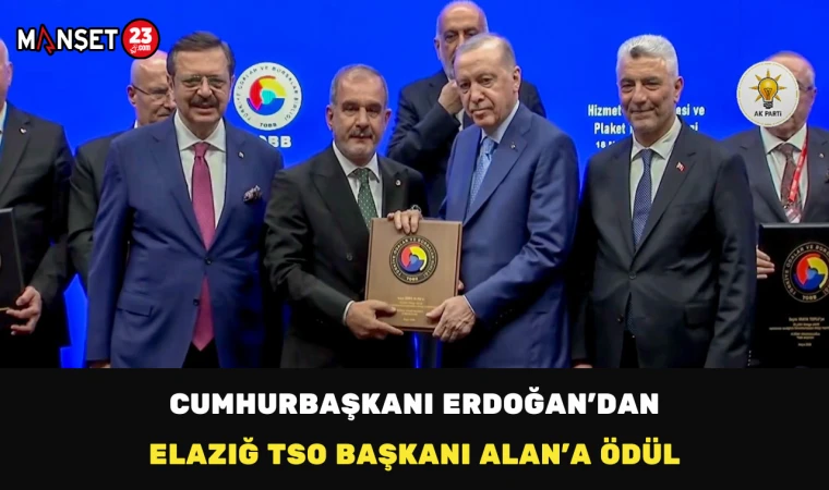 Cumhurbaşkanı Erdoğan’dan Elazığ TSO Başkanı Alan’a Ödül