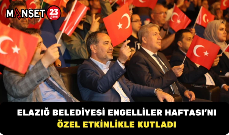 Elazığ Belediyesi Engelliler Haftası’nı Özel Etkinlikle Kutladı