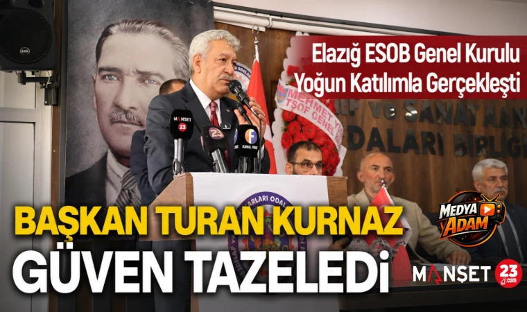 Elazığ ESOB’da Genel Kurul Heyecanı: Başkan Turan Kurnaz Güven Tazeledi