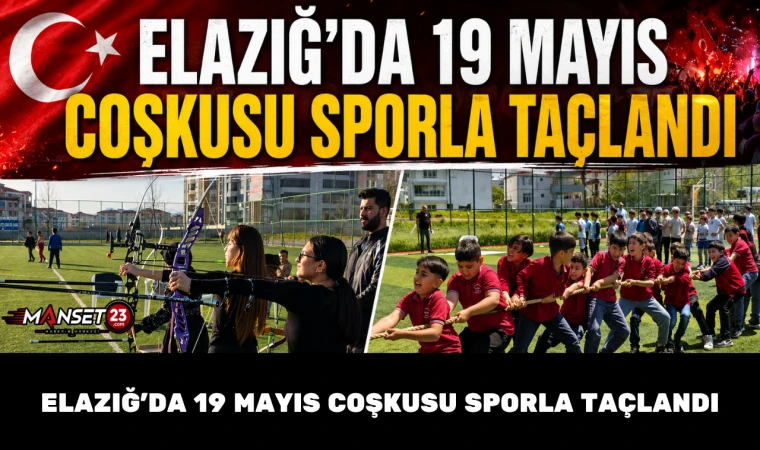 Elazığ’da 19 Mayıs Coşkusu Sporla Taçlandı