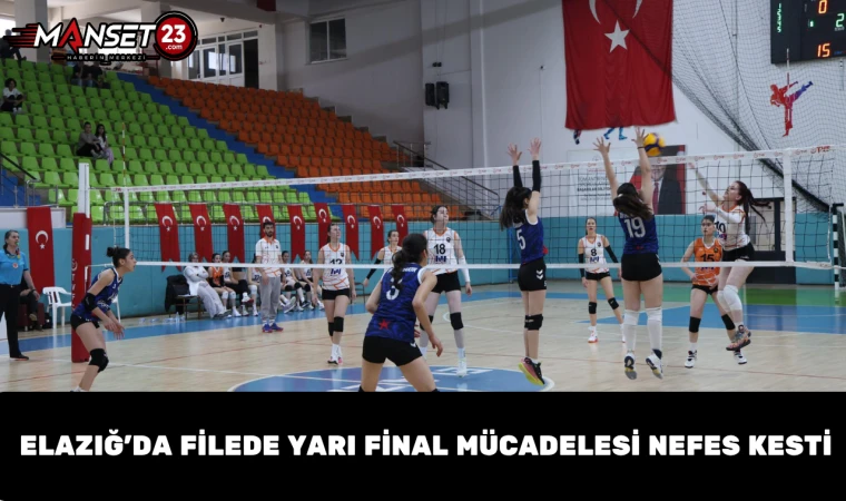 Elazığ’da Filede Yarı Final Mücadelesi Nefes Kesti