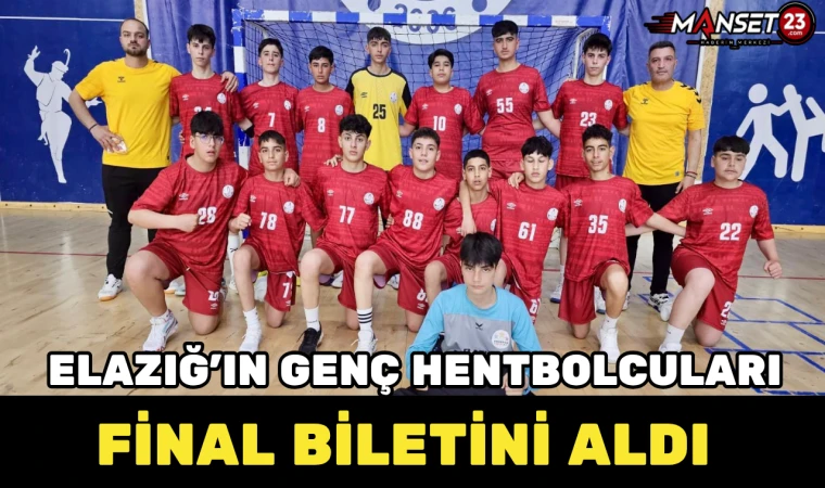 Elazığ’ın Genç Hentbolcuları Final Biletini Aldı