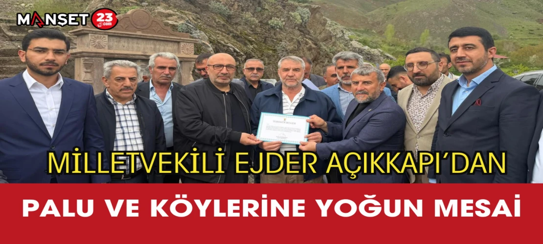 Milletvekili Ejder Açıkkapı’dan Palu ve Köylerine Yoğun Mesai