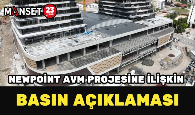Newpoint AVM Projesine İlişkin Basın Açıklaması