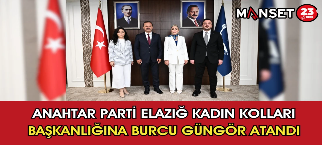 Anahtar Parti Elazığ Kadın Kolları Başkanlığına Burcu Güngör Atandı