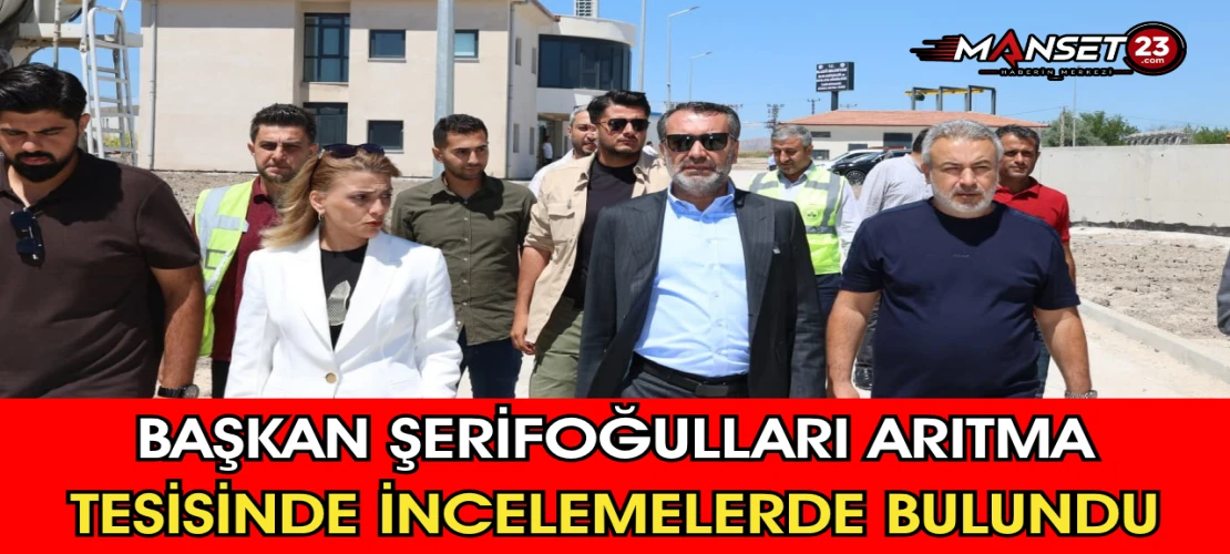 Başkan Şerifoğulları Arıtma Tesisinde İncelemelerde Bulundu