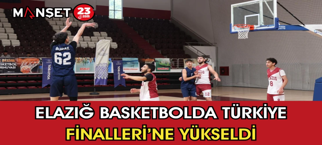 Elazığ Basketbolda Türkiye Finalleri’ne Yükseldi