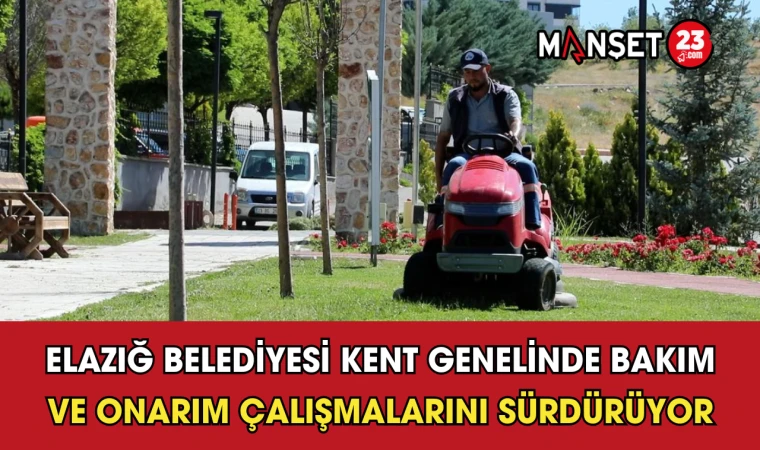 Elazığ Belediyesi Kent Genelinde Bakım Ve Onarım Çalışmalarını Sürdürüyor
