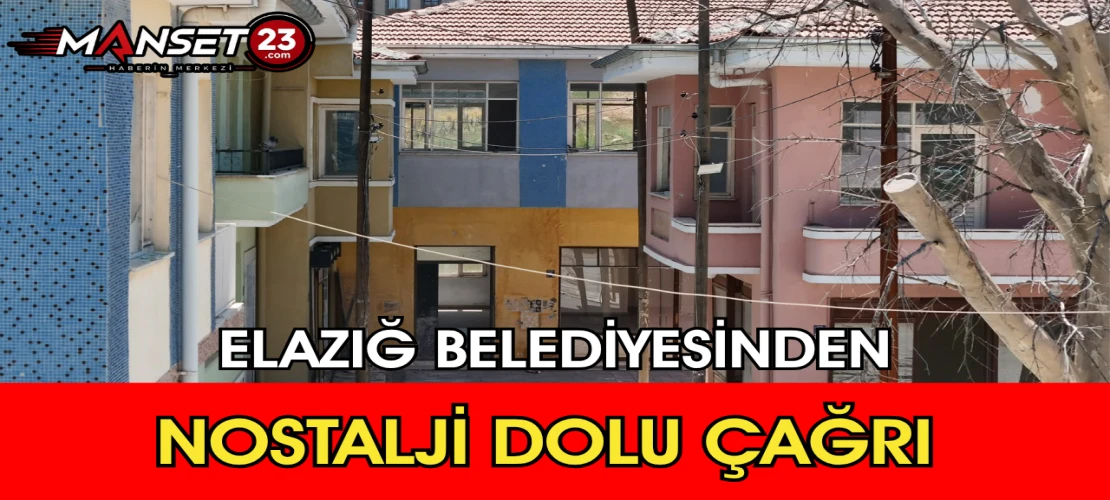 Elazığ Belediyesinden Nostalji Dolu Çağrı