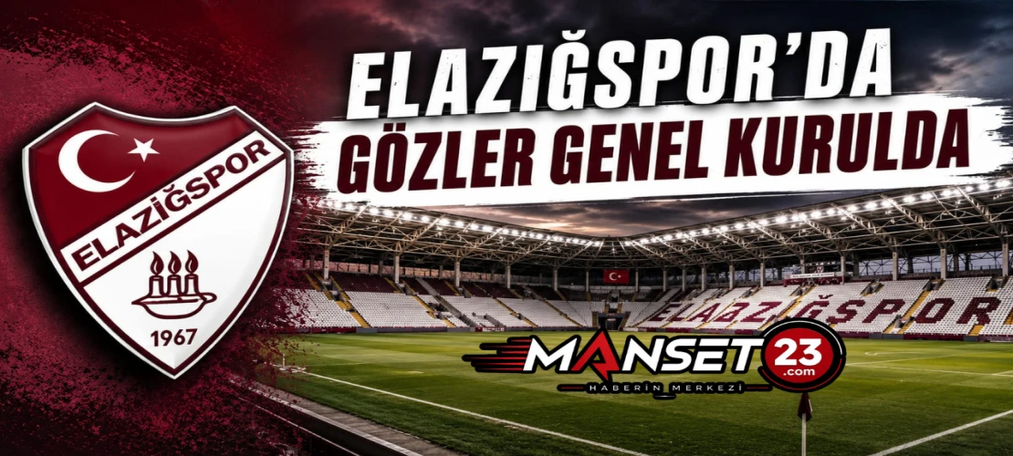 Elazığspor’da Gözler Genel Kurulda