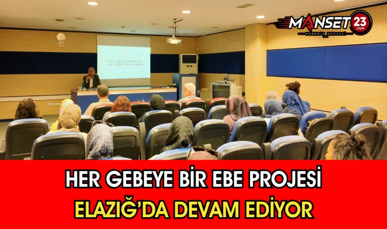 Her Gebeye Bir Ebe Projesi Elazığ’da Devam Ediyor