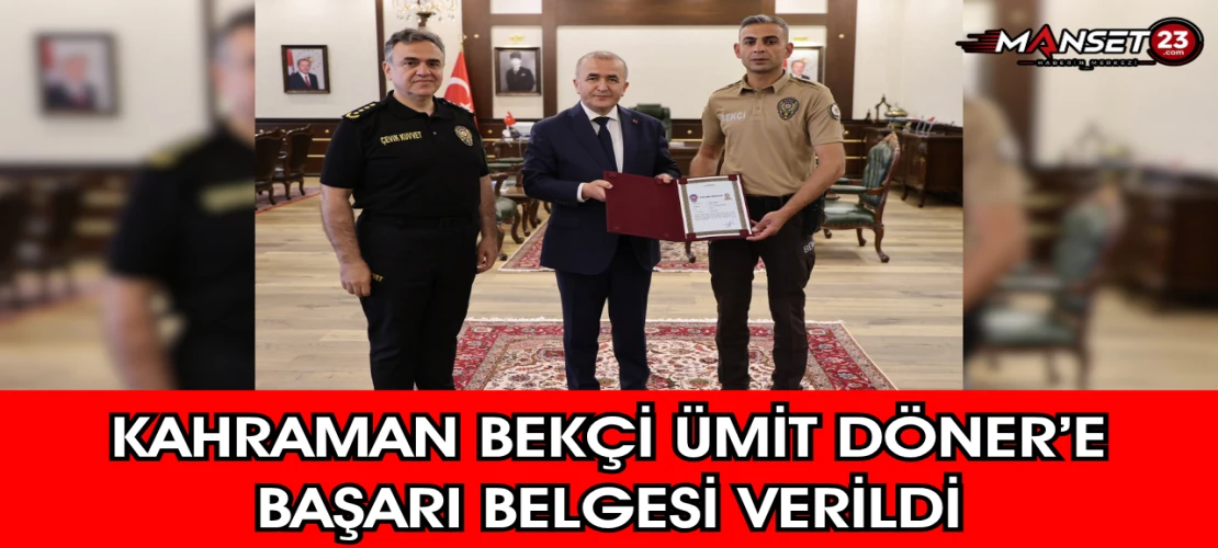 Kahraman Bekçi Ümit Döner’e Başarı Belgesi Verildi