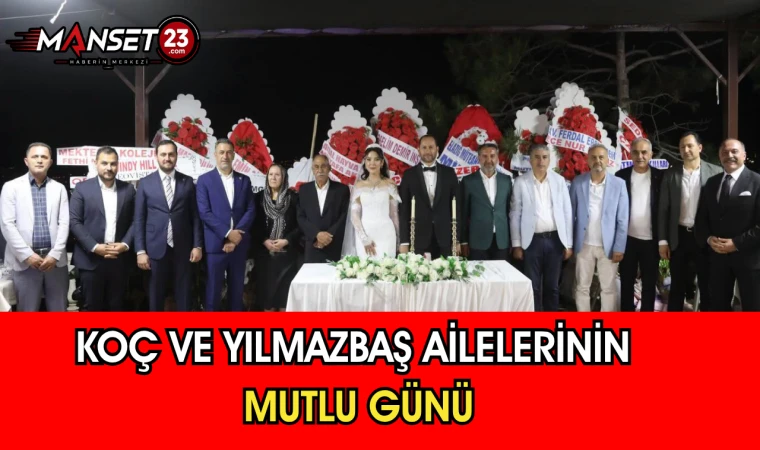 Koç ve Yılmazbaş Ailelerinin Mutlu Günü