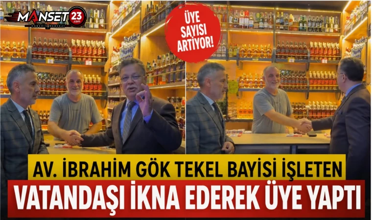 Av. İbrahim Gök, Tekel Bayisi İşleten Vatandaşı İkna Ederek Üye Yaptı