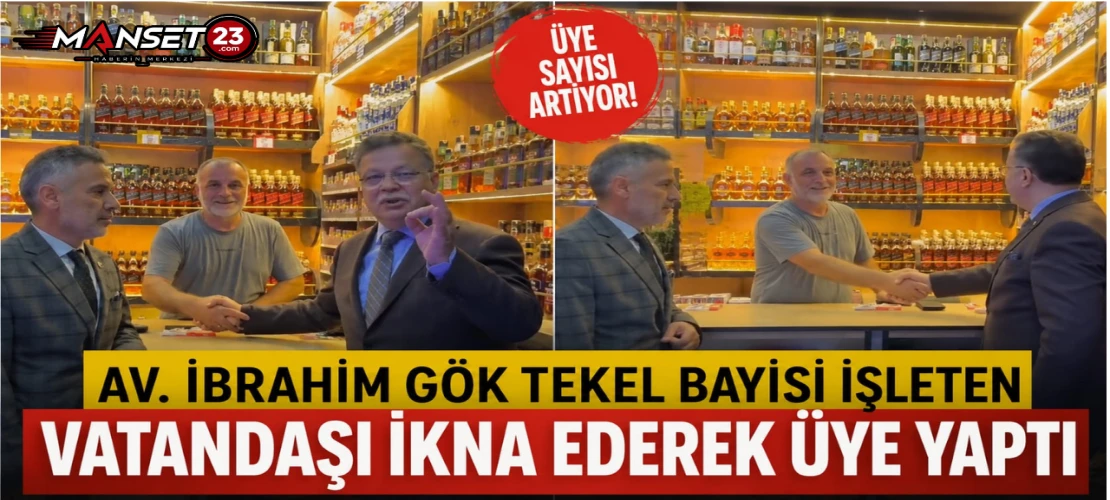 Av. İbrahim Gök, Tekel Bayisi İşleten Vatandaşı İkna Ederek Üye Yaptı