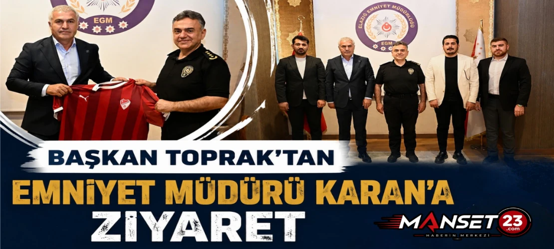 Başkan Toprak’tan Emniyet Müdürü Karan’a Ziyaret