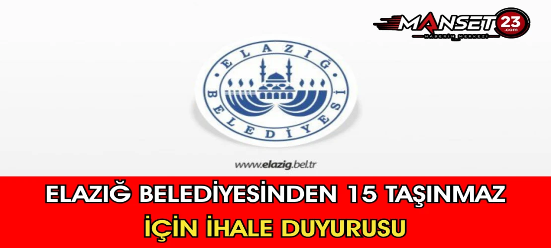 Elazığ Belediyesinden 15 Taşınmaz İçin İhale Duyurusu