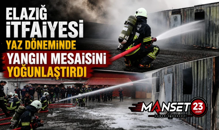 Elazığ İtfaiyesi Yaz Döneminde Yangın Mesaisini Yoğunlaştırdı
