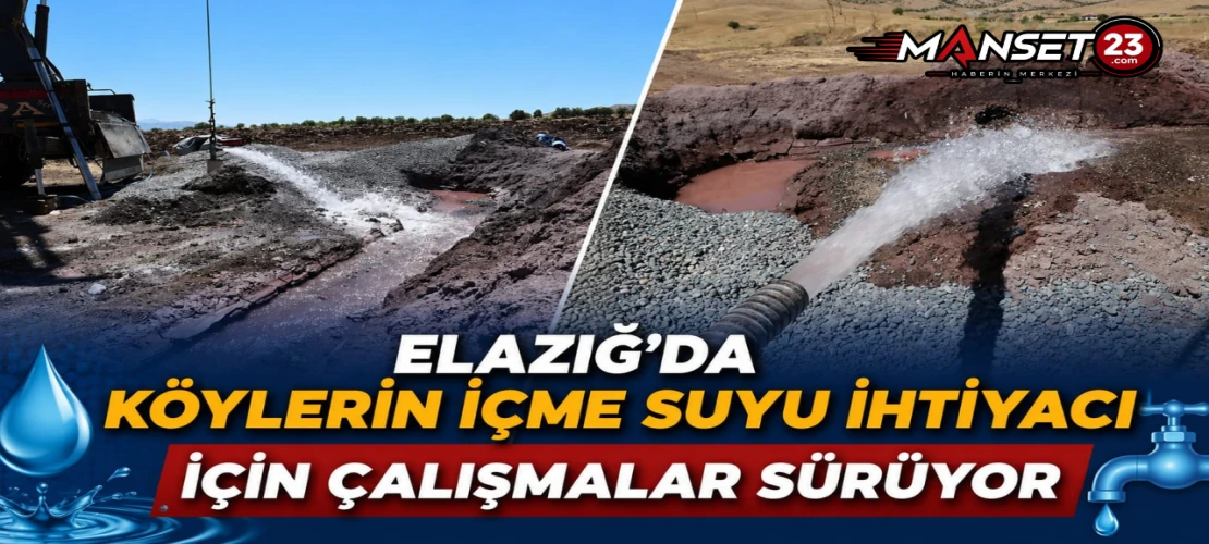 Elazığ’da Köylerin İçme Suyu İhtiyacı İçin Çalışmalar Sürüyor