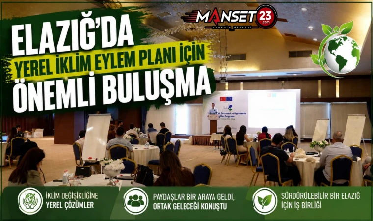 Elazığ'da Yerel İklim Eylem Planı İçin Önemli Buluşma