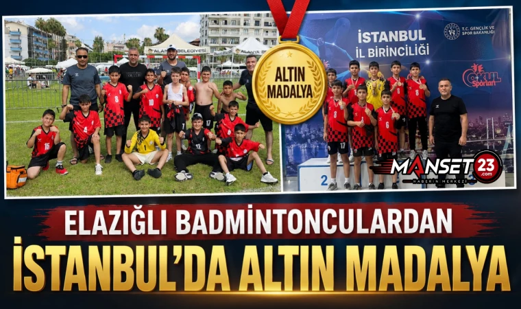 Elazığlı Badmintonculardan İstanbul’da Altın Madalya