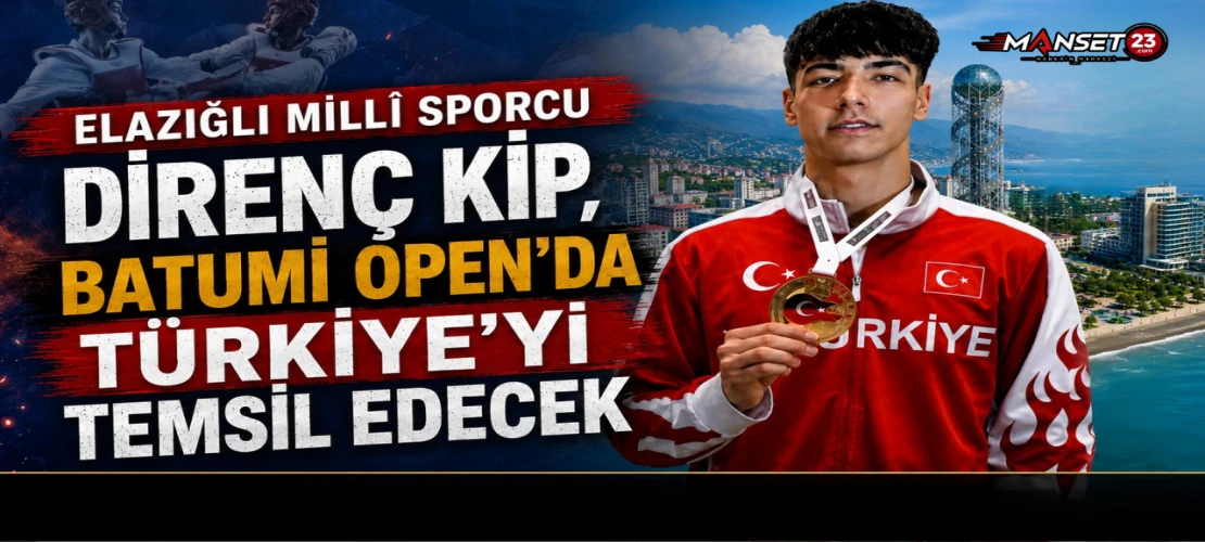 Elazığlı Millî Sporcu Direnç Kip, Batumi Open'da Türkiye'yi Temsil Edecek