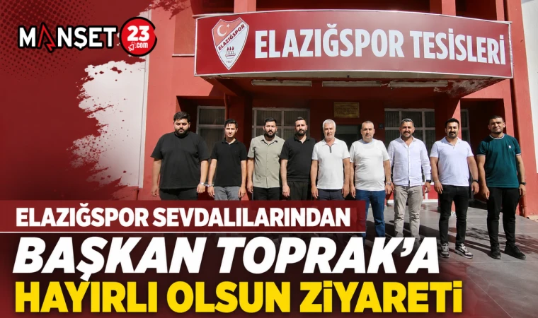 Elazığspor Sevdalılarından Başkan Toprak'a Hayırlı Olsun Ziyareti