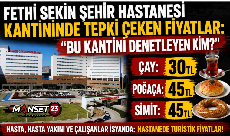 Fethi Sekin Şehir Hastanesi Kantininde Tepki Çeken Fiyatlar: "Bu Kantini Denetleyen Kim?"