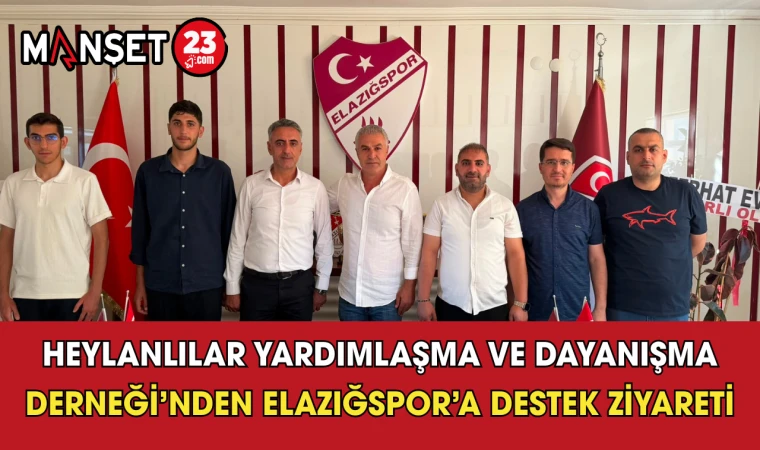 Heylanlılar Yardımlaşma ve Dayanışma Derneği’nden Elazığspor’a Destek Ziyareti