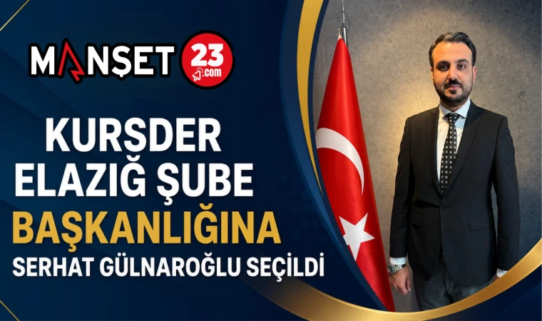 KURSDER Elazığ Şube Başkanlığına Serhat Gülnaroğlu Seçildi