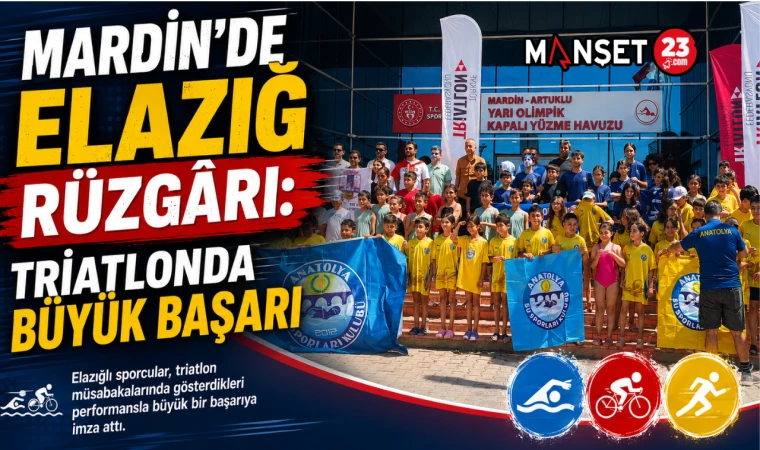 Mardin'de Elazığ Rüzgârı: Triatlonda Büyük Başarı