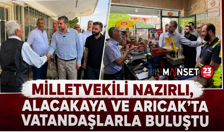 Milletvekili Nazırlı, Alacakaya ve Arıcak'ta Vatandaşlarla Buluştu