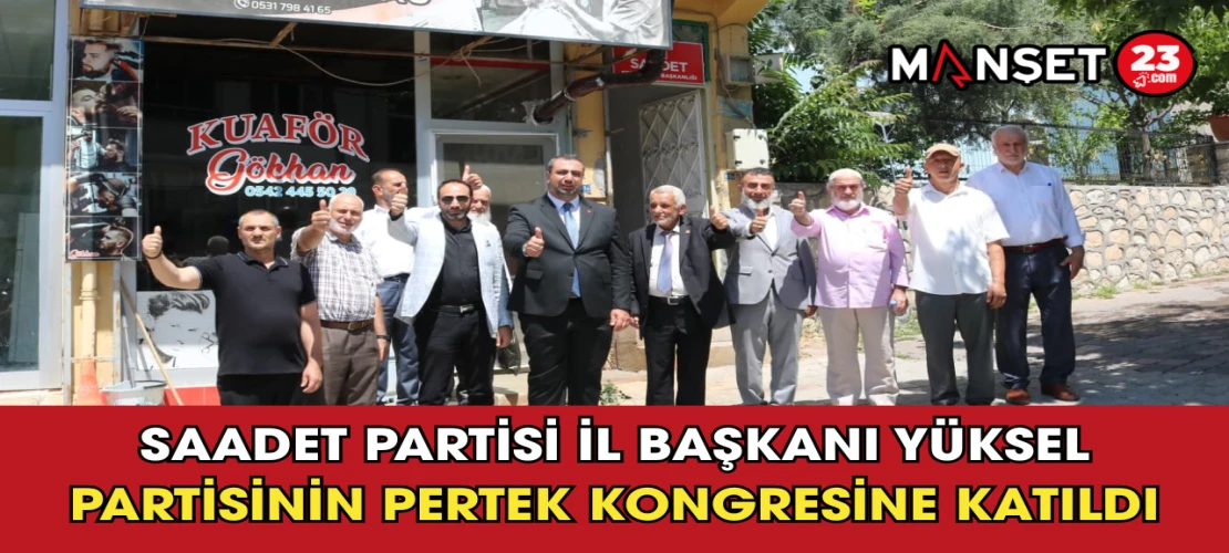 Saadet Partisi İl Başkanı Yüksel Partisinin Pertek Kongresine Katıldı