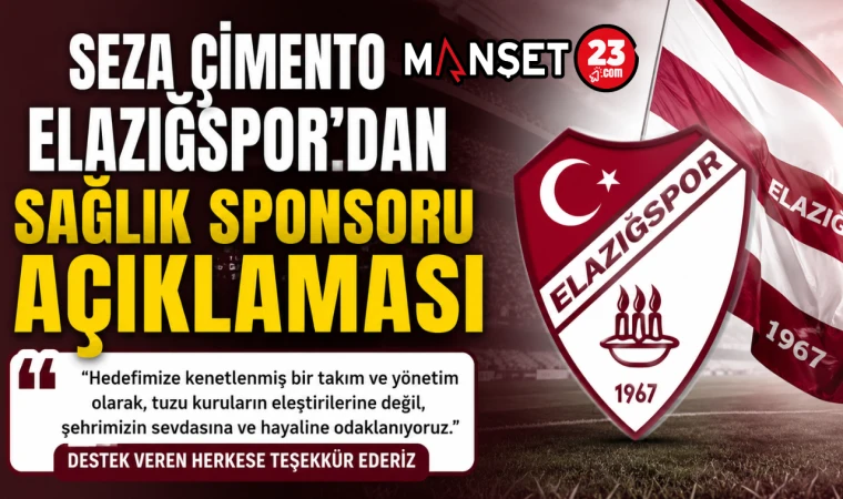 Seza Çimento Elazığspor'dan Sağlık Sponsoru Açıklaması