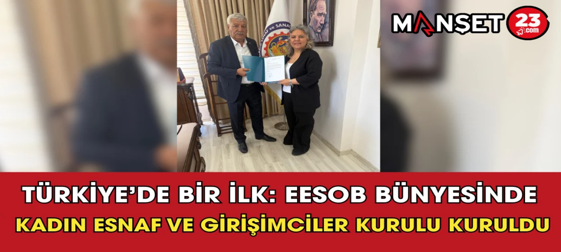 Türkiye’de Bir İlk: EESOB Bünyesinde Kadın Esnaf ve Girişimciler Kurulu Kuruldu
