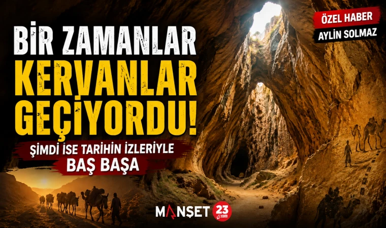 Bir Zamanlar Kervanlar Geçiyordu! Şimdi İse Tarihin İzleriyle Baş Başa