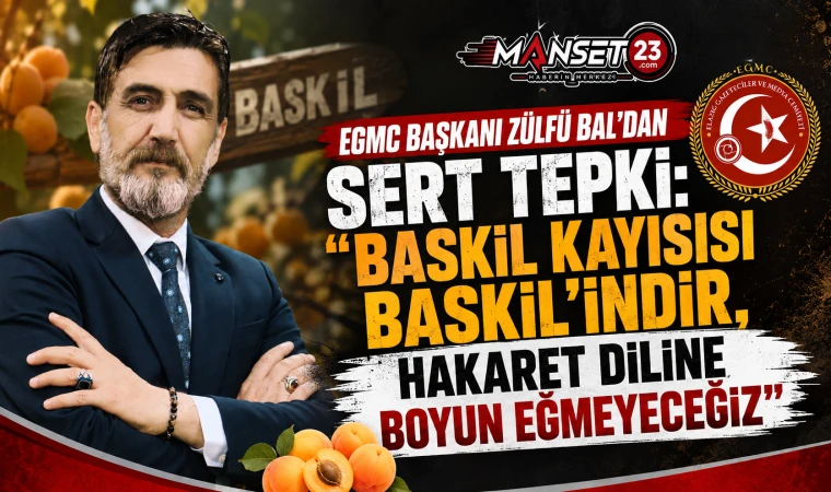 EGMC Başkanı Zülfü Bal'dan Sert Tepki: "Baskil Kayısısı Baskil'indir, Hakaret Diline Boyun Eğmeyeceğiz"