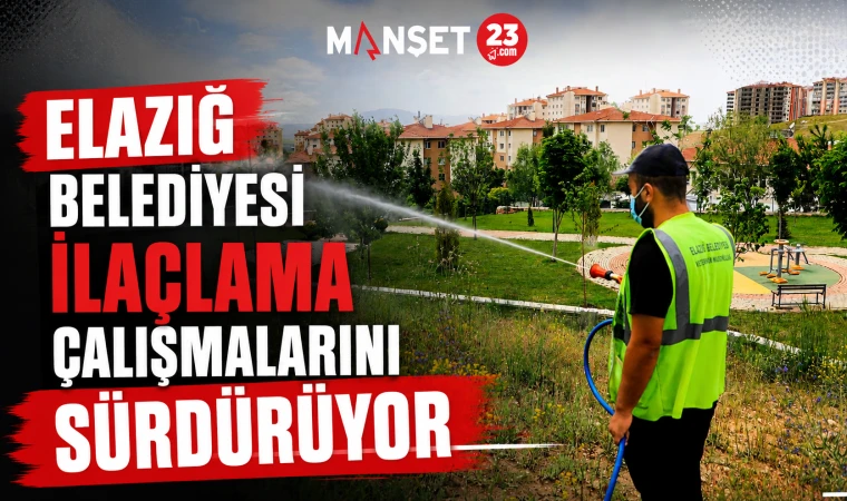 Elazığ Belediyesi İlaçlama Çalışmalarını Sürdürüyor