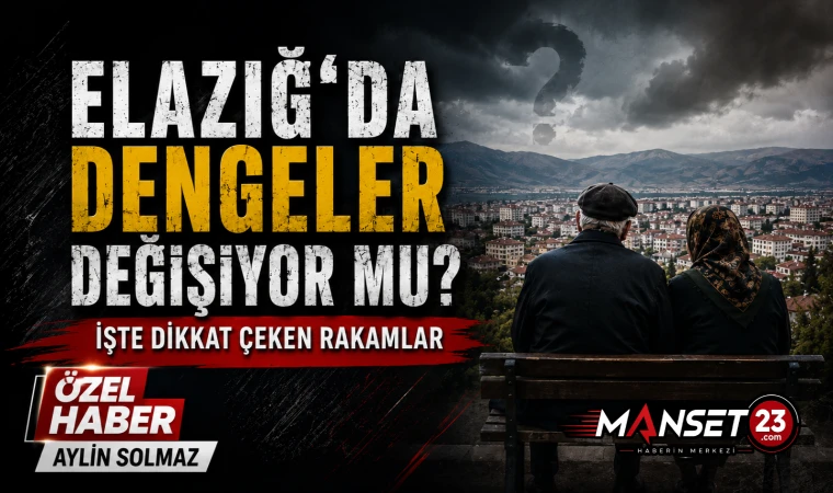 Elazığ’da Dengeler Değişiyor Mu? İşte Dikkat Çeken Rakamlar