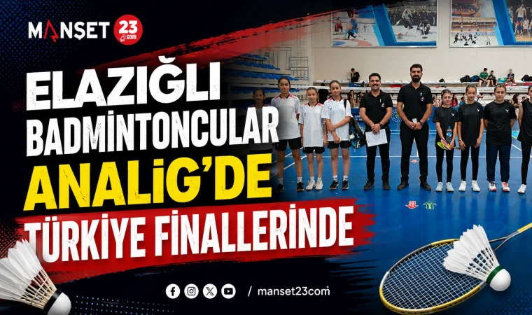 Elazığlı Badmintoncular ANALİG'de Türkiye Finallerinde