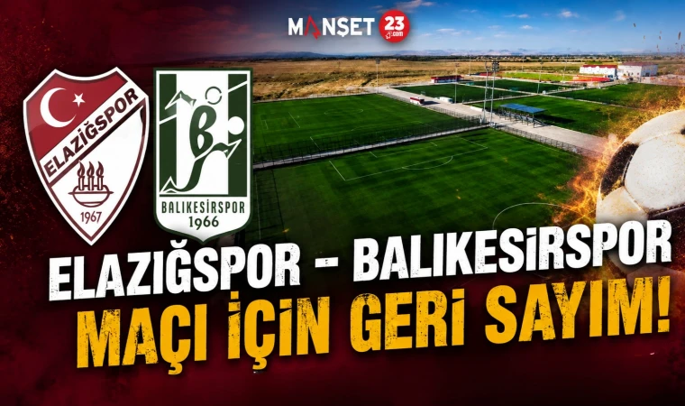 Elazığspor – Balıkesirspor Maçı İçin Geri Sayım!