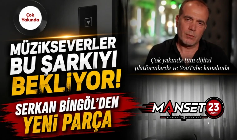 Müzikseverler Bu Şarkıyı Bekliyor! Serkan Bingöl’den Yeni Parça