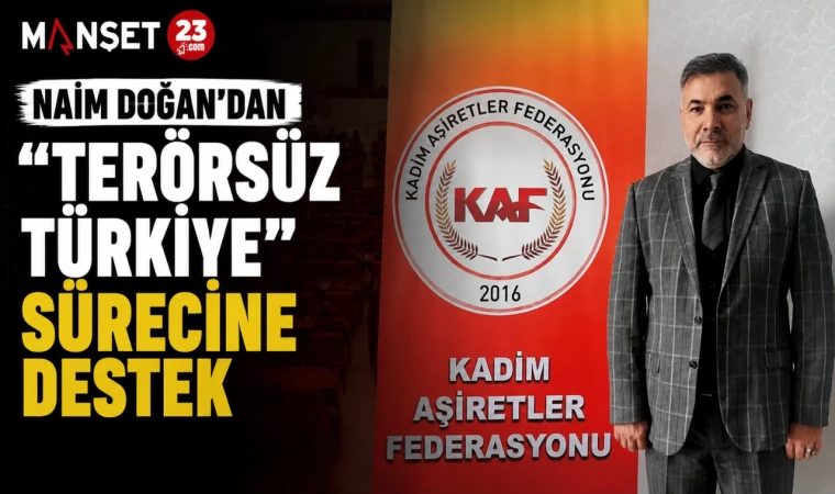 Naim Doğan’dan “Terörsüz Türkiye” Sürecine Destek