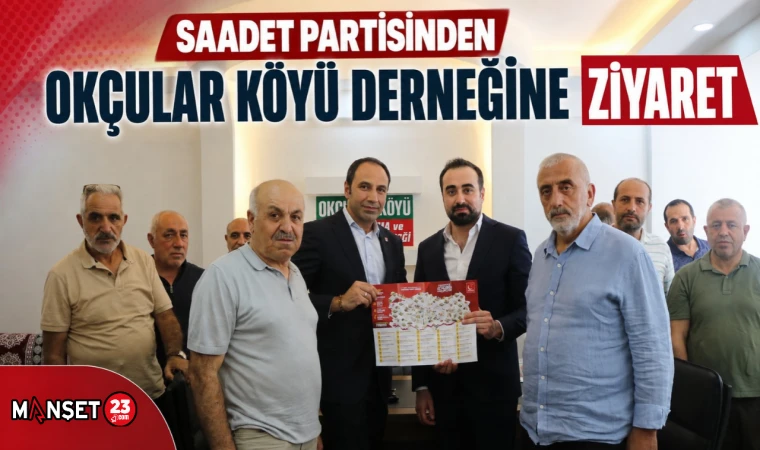 Saadet Partisinden Okçular Köyü Derneğine Ziyaret